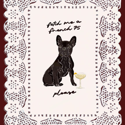 Fetch Me A French 75 - Black French Bulldog Print