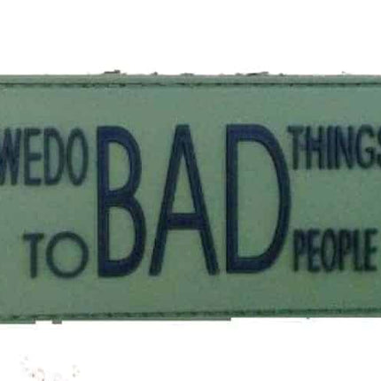 We do bad things to bad people morale patch (Green)
